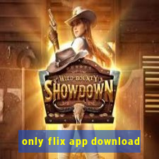 only flix app download